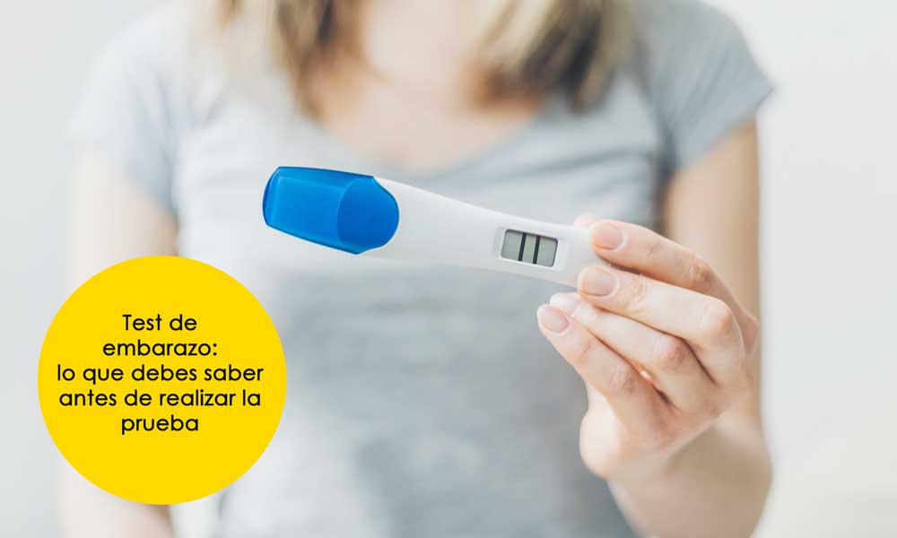 Test de embarazo, lo que debes saber